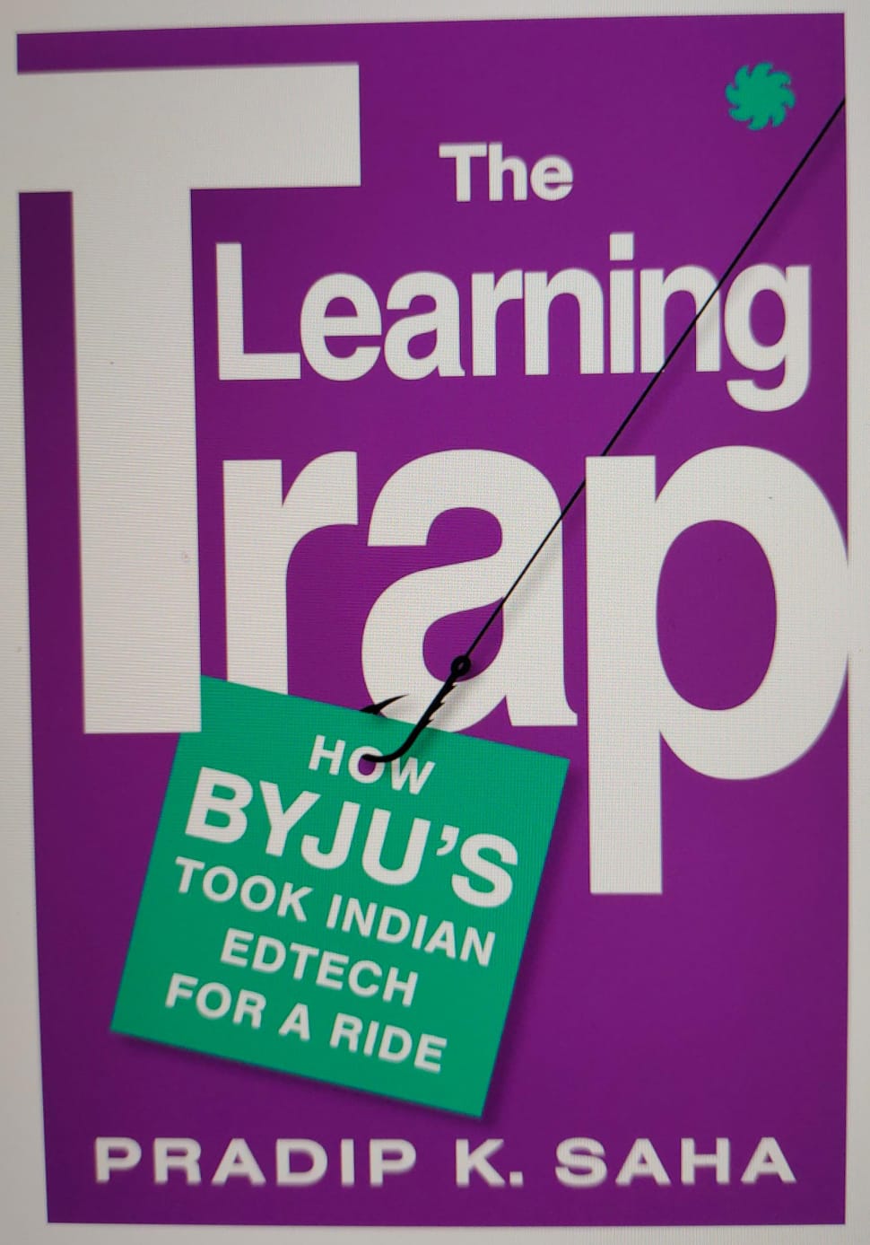 THE LEARNING TRAP  How Byju’s Took Indian Edtech  for a Ride